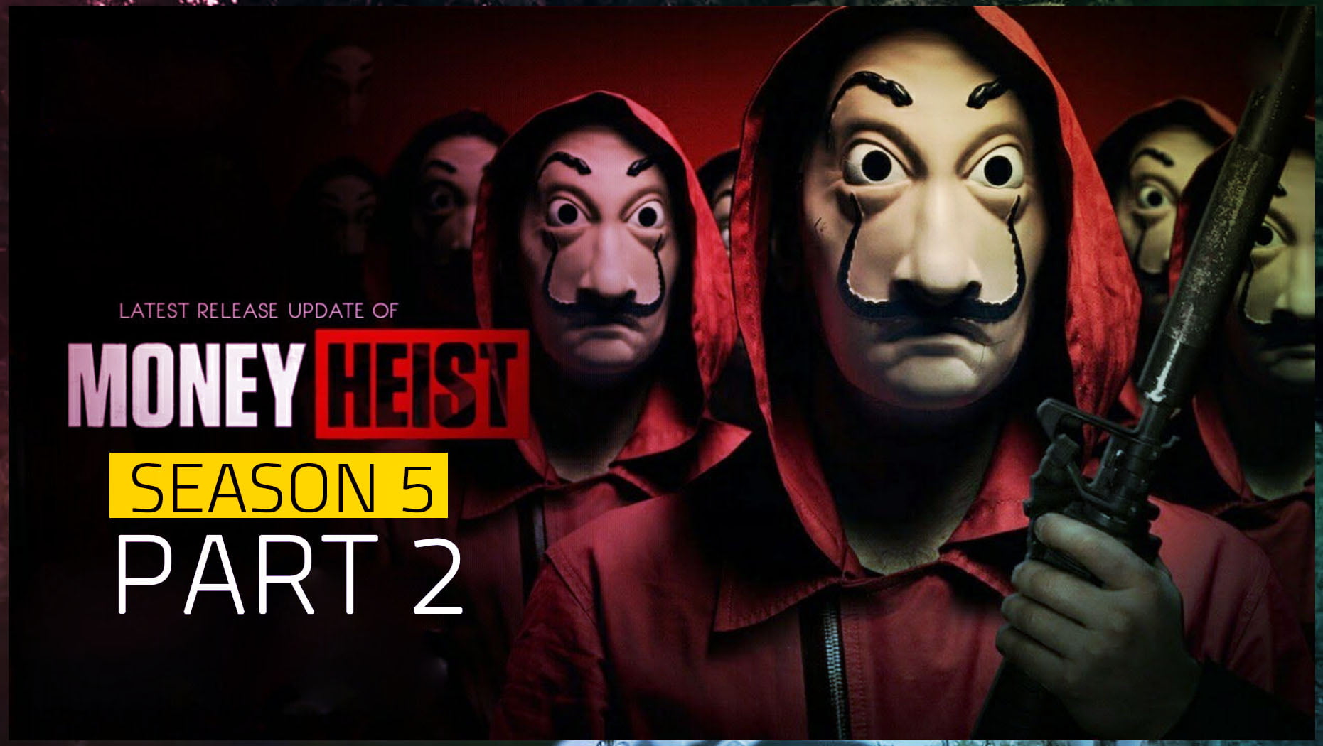 Money heist season 5 release date