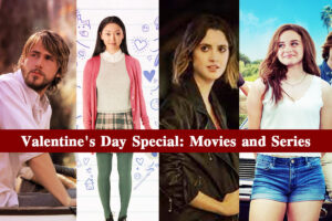 Valentine's Day Special: Movies and Series