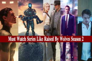 Must Watch Series Like Raised By Wolves Season 2