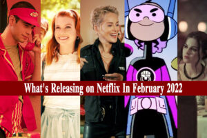 What's Releasing on Netflix In February 2022