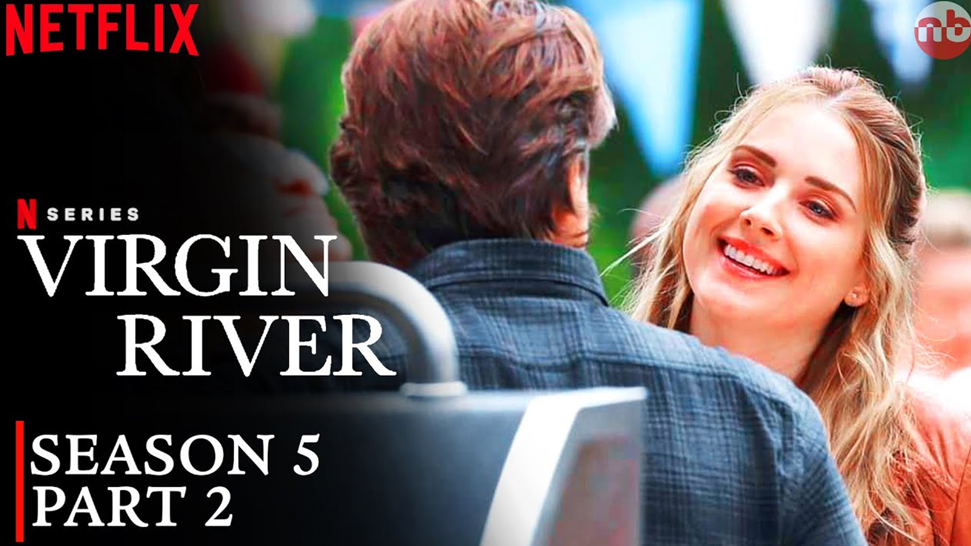 Virgin River Season 5 Part 2 Is Coming Soon?
