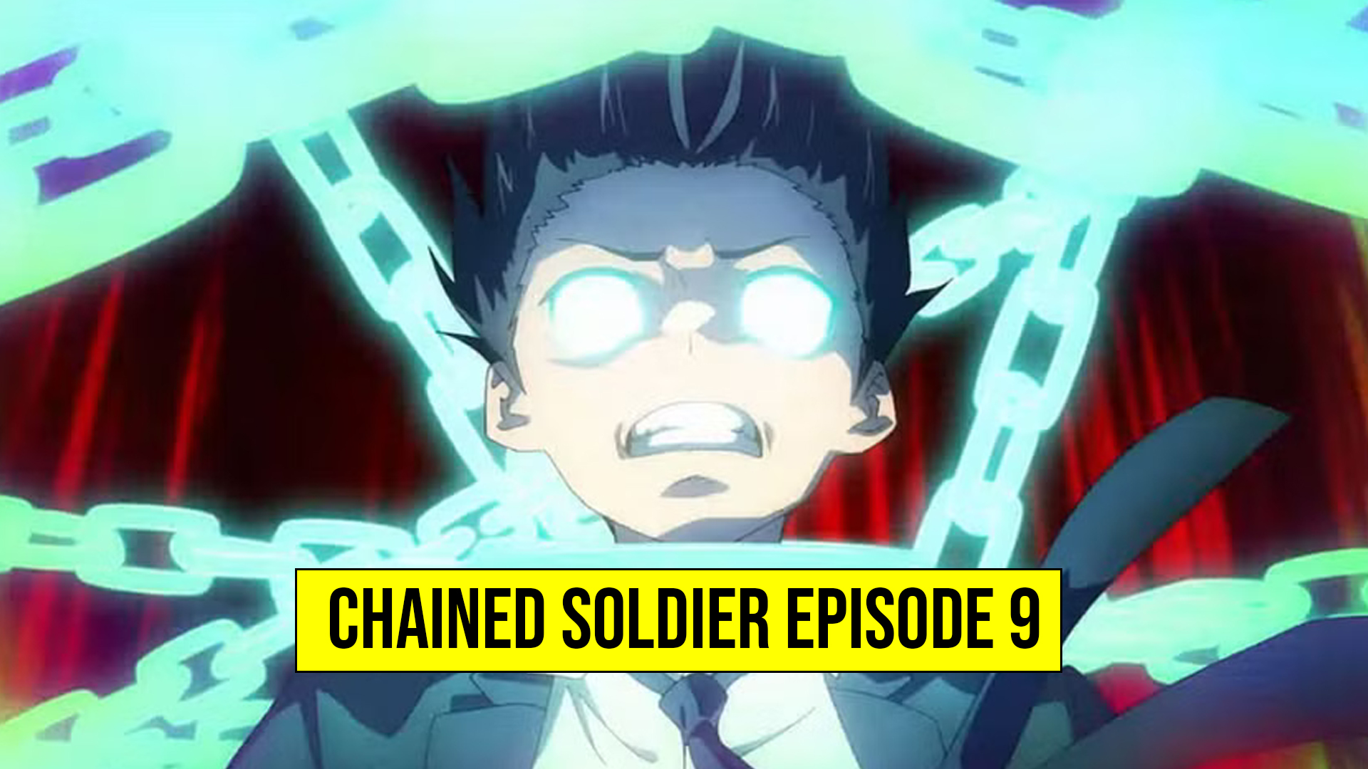 Chained Soldier Episode 9