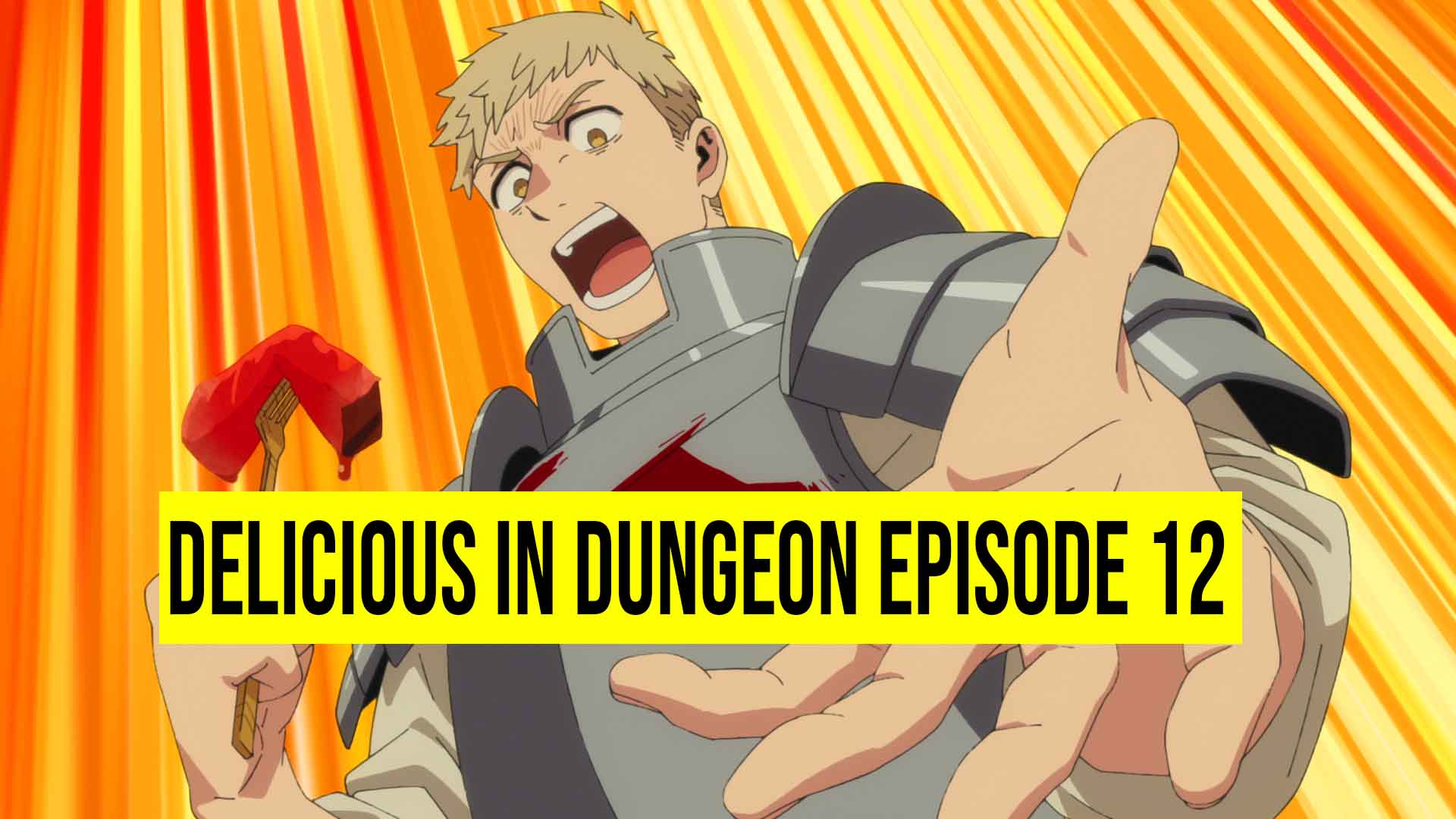 Delicious In Dungeon Episode 12