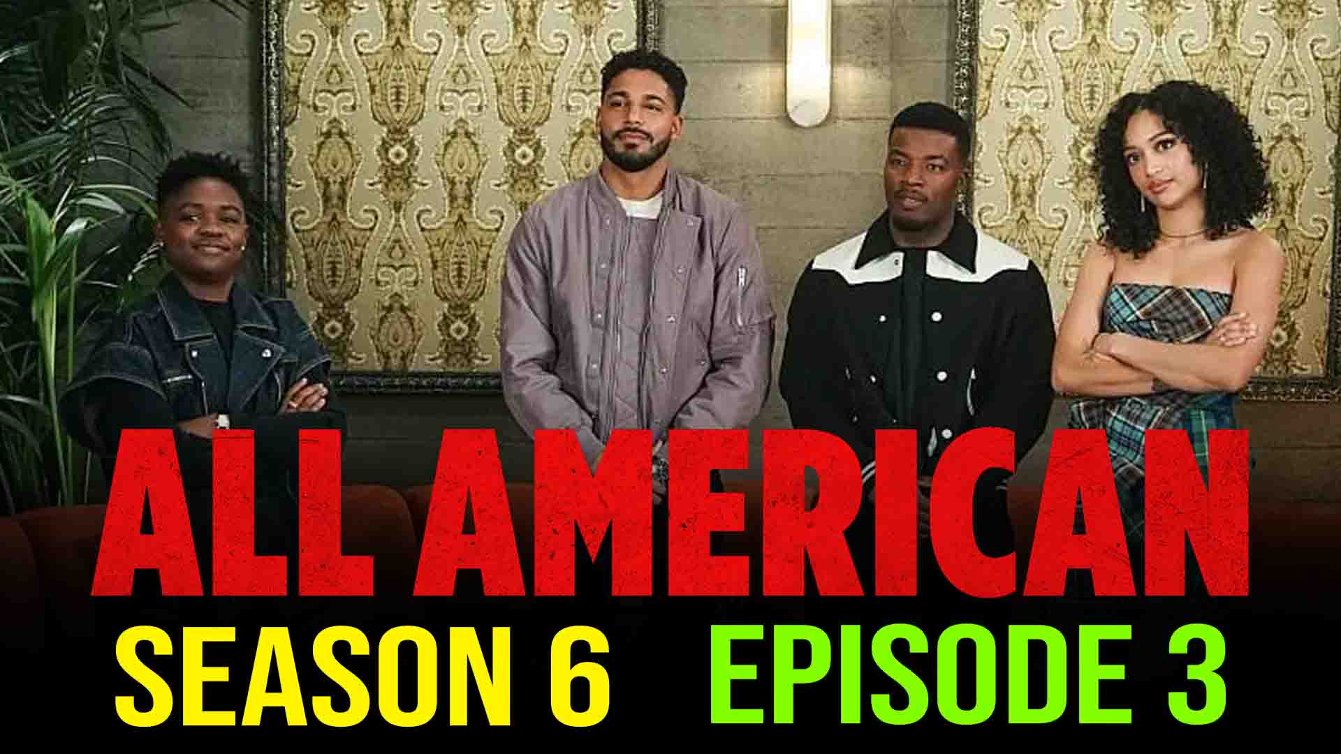 All American Season 6 Episode 3 “Business Is Business” Release