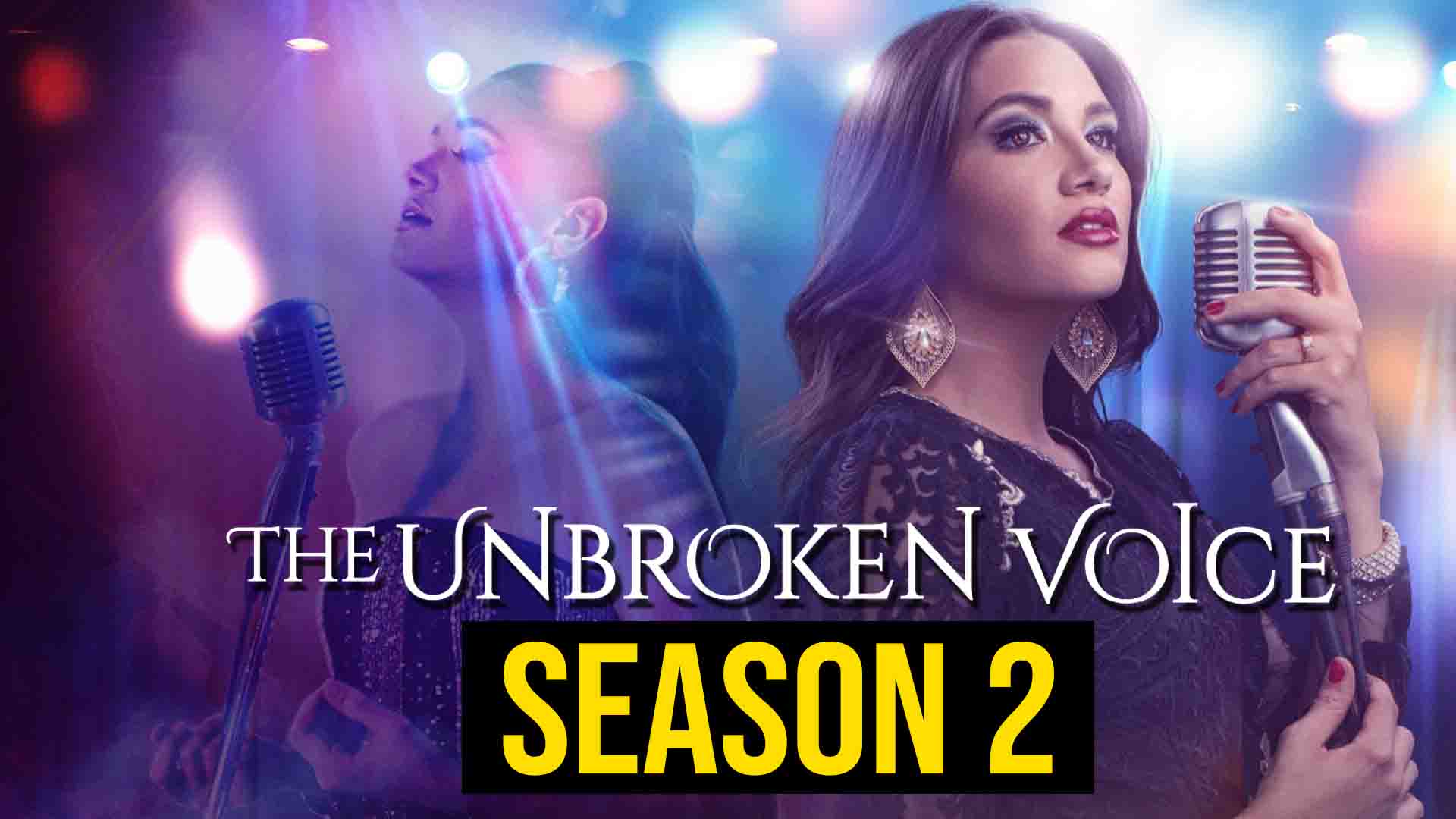 The Unbroken Voice Season 2 “Confirm” Release Date And More!