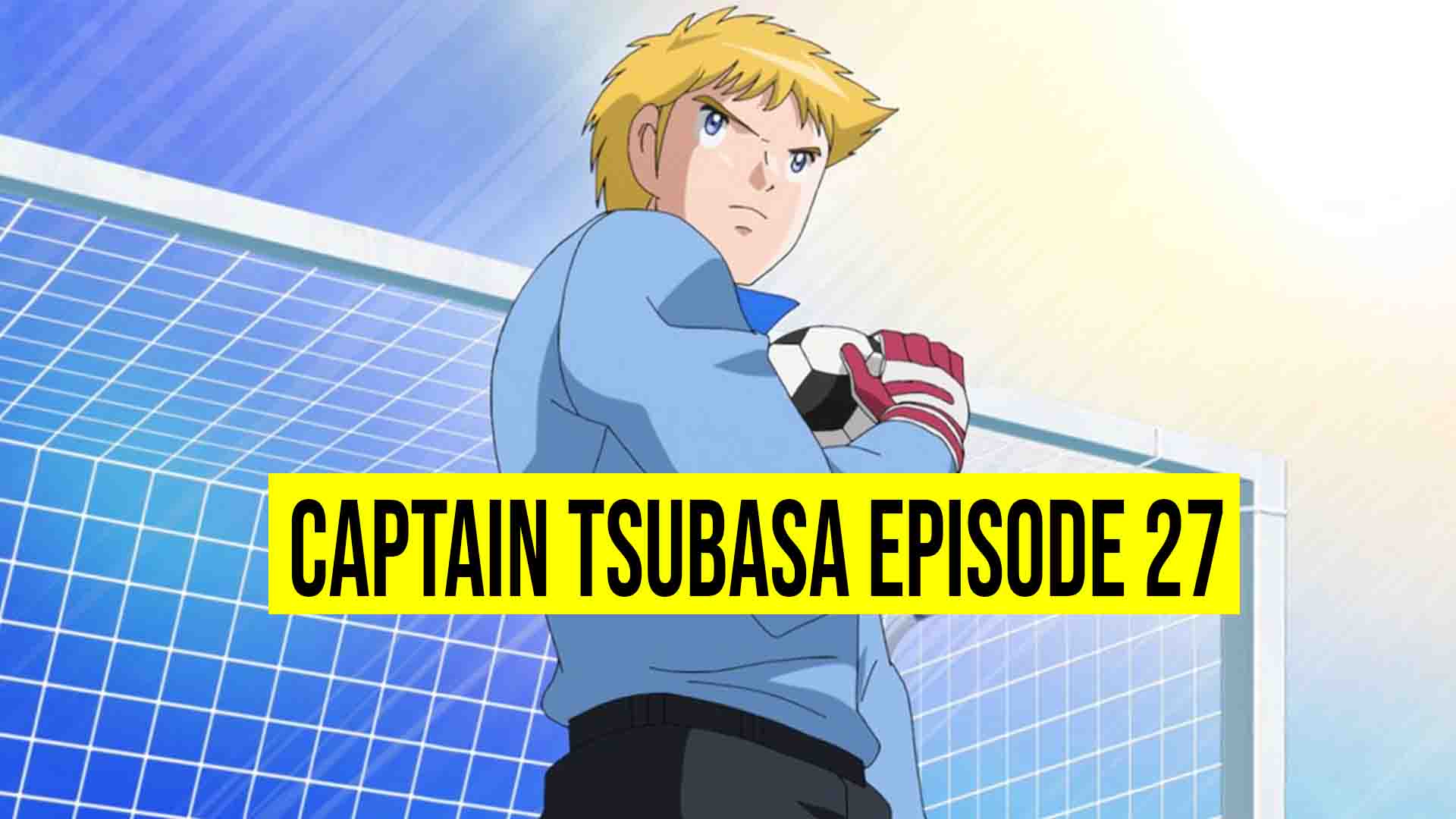 Captain Tsubasa Episode 27