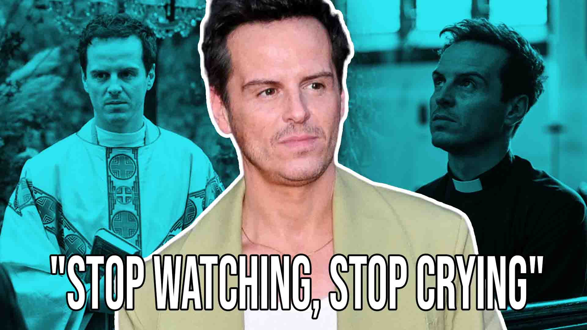 “Stop Watching, Stop Crying” Says Andrew Scott for His “Fleabag”