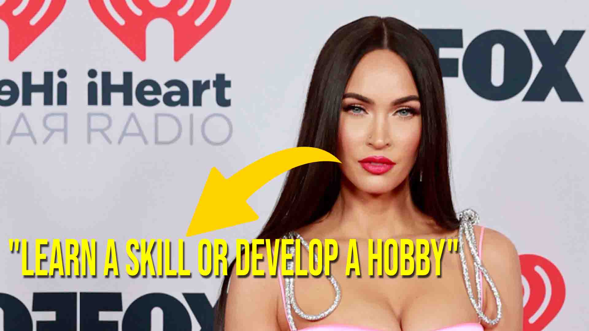 “Just Learn a Skill Or Develop a Hobby” Says Megan Fox