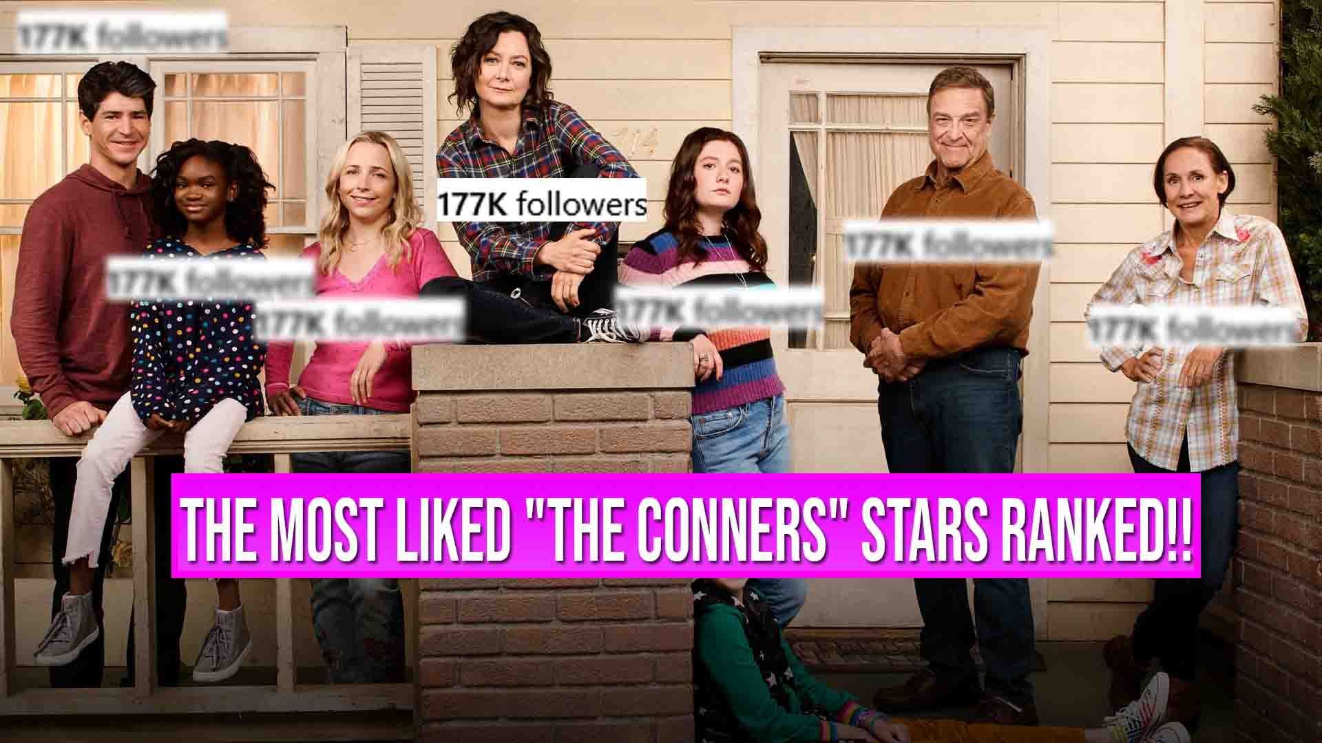The Most Liked “The Conners” Stars Ranked From Lowest